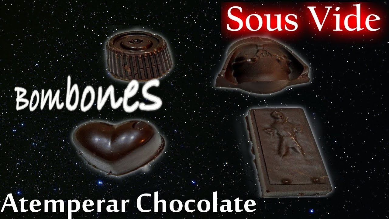 Como atemperar chocolate , Bombones Sous Vide, Bombones Baja Temperatura