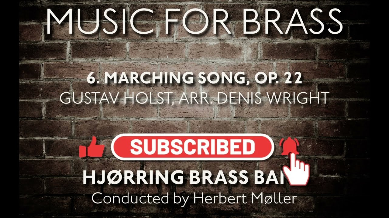 Marching Song, Op. 22 (Gustav Holst, arr. Wright) Hjørring Brass Band