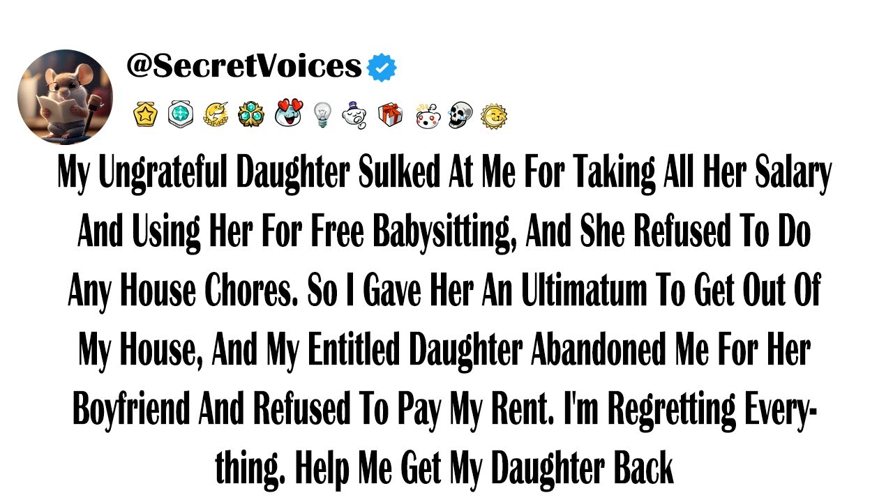 My Ungrateful Daughter Sulked At Me For Taking All Her Salary And Using Her For Free Babysitting,...