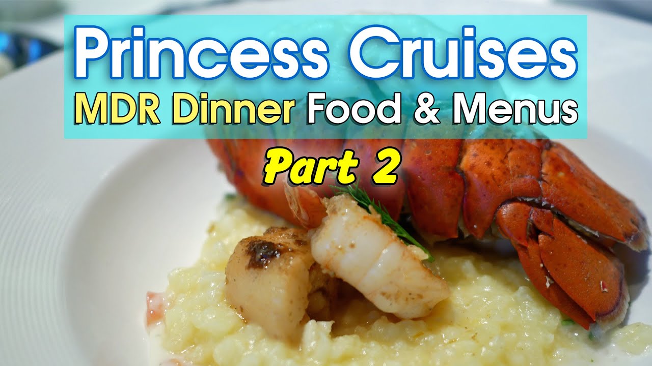 Princess Cruises MDR Dinner Food & Menus: Part 2 Lobster Night & Other Delights