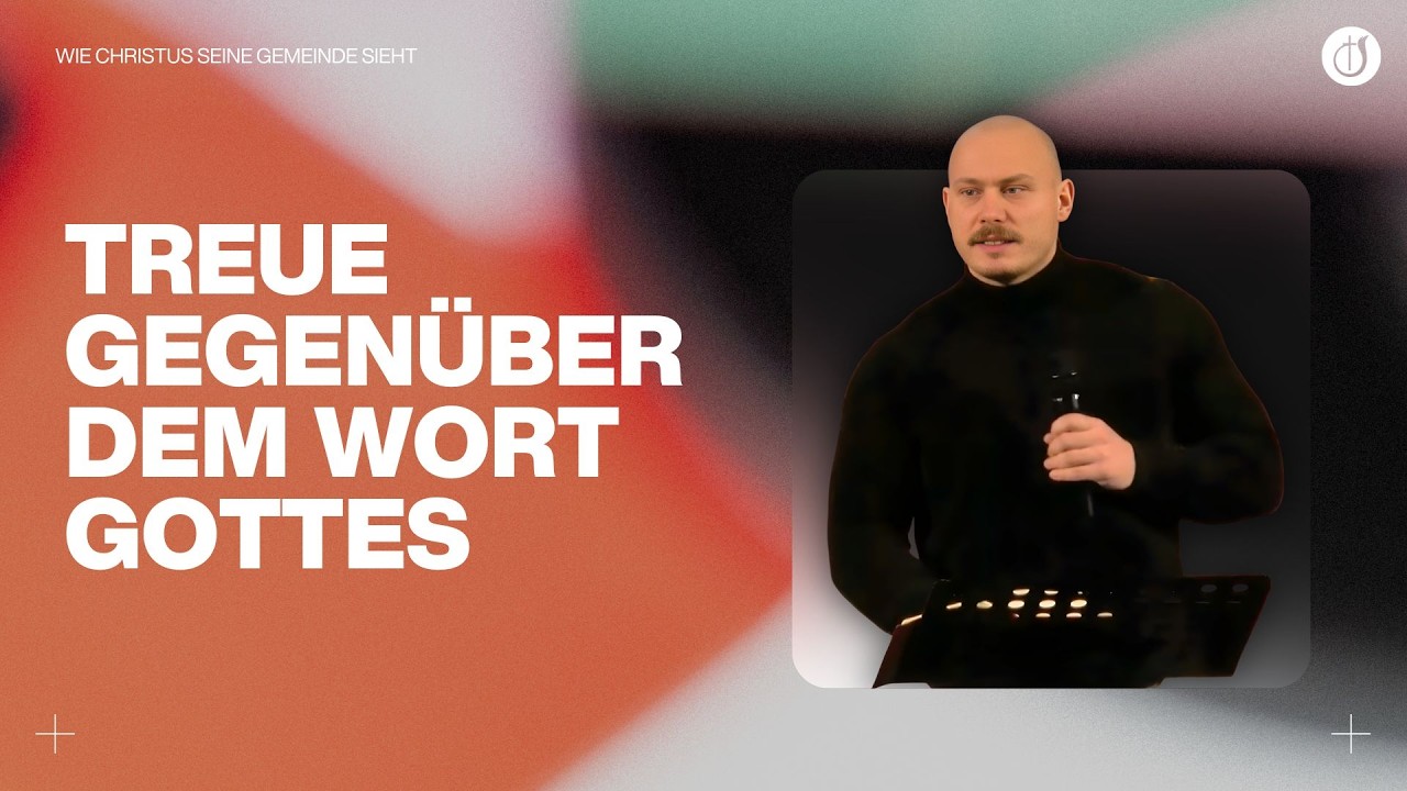 Treue gegenüber dem Wort Gottes // Wie Christus seine Gemeinde sieht (Teil 9) // Raphael Muresan