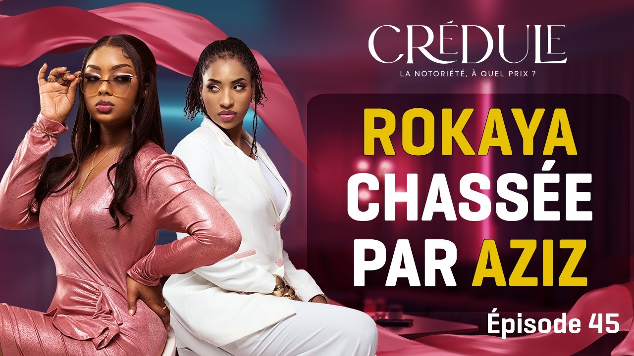 CRÉDULE épisode 45: ROKAYA refoulée par AZIZ & la bataille pour CIRA continue entre AL Amine & FADEL