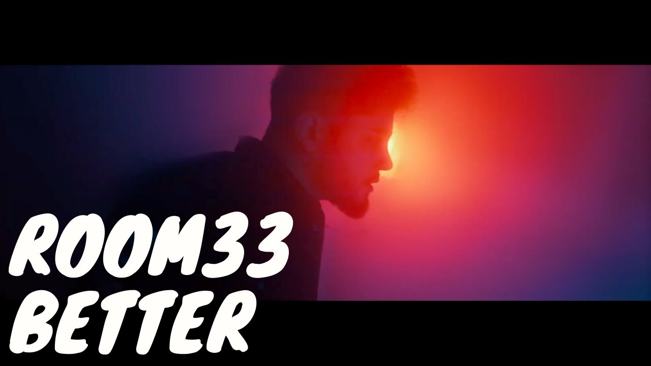 Room33 - BETTER (Official Music Video)