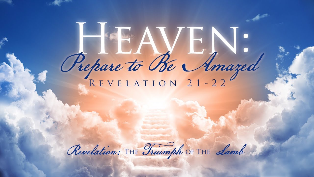 Heaven: Prepared to be Amazed - Pastor Jeff Schreve