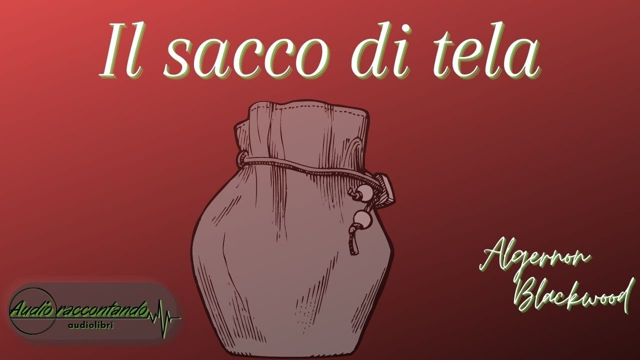 Il sacco di tela - Algernon Blackwood