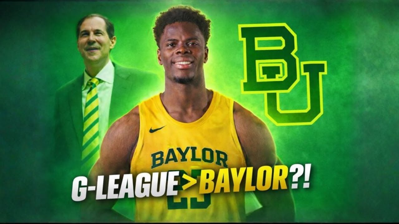 G League Player Commits to Baylor Basketball | What This Means for College Hoops