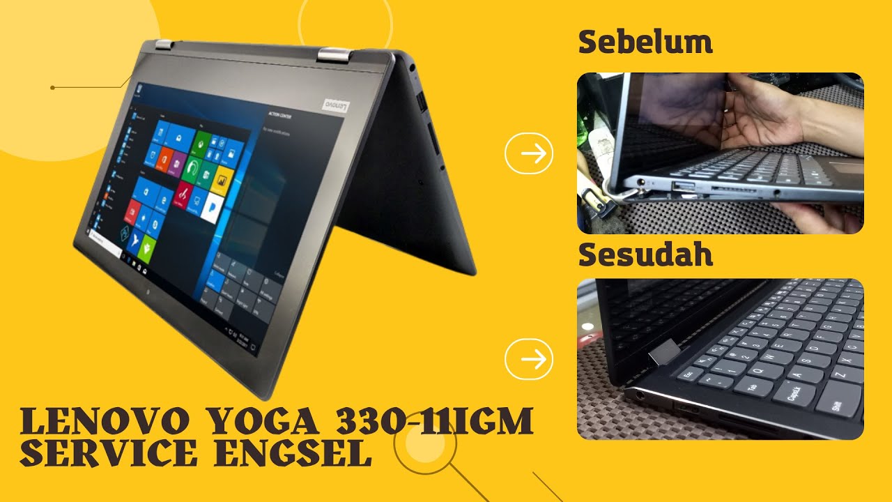 SERVICE ENGSEL LENOVO YOGA 330-11IGM X360 | REAL SERVICE ENGSEL BUKAN HANYA BODY | NO SKIP