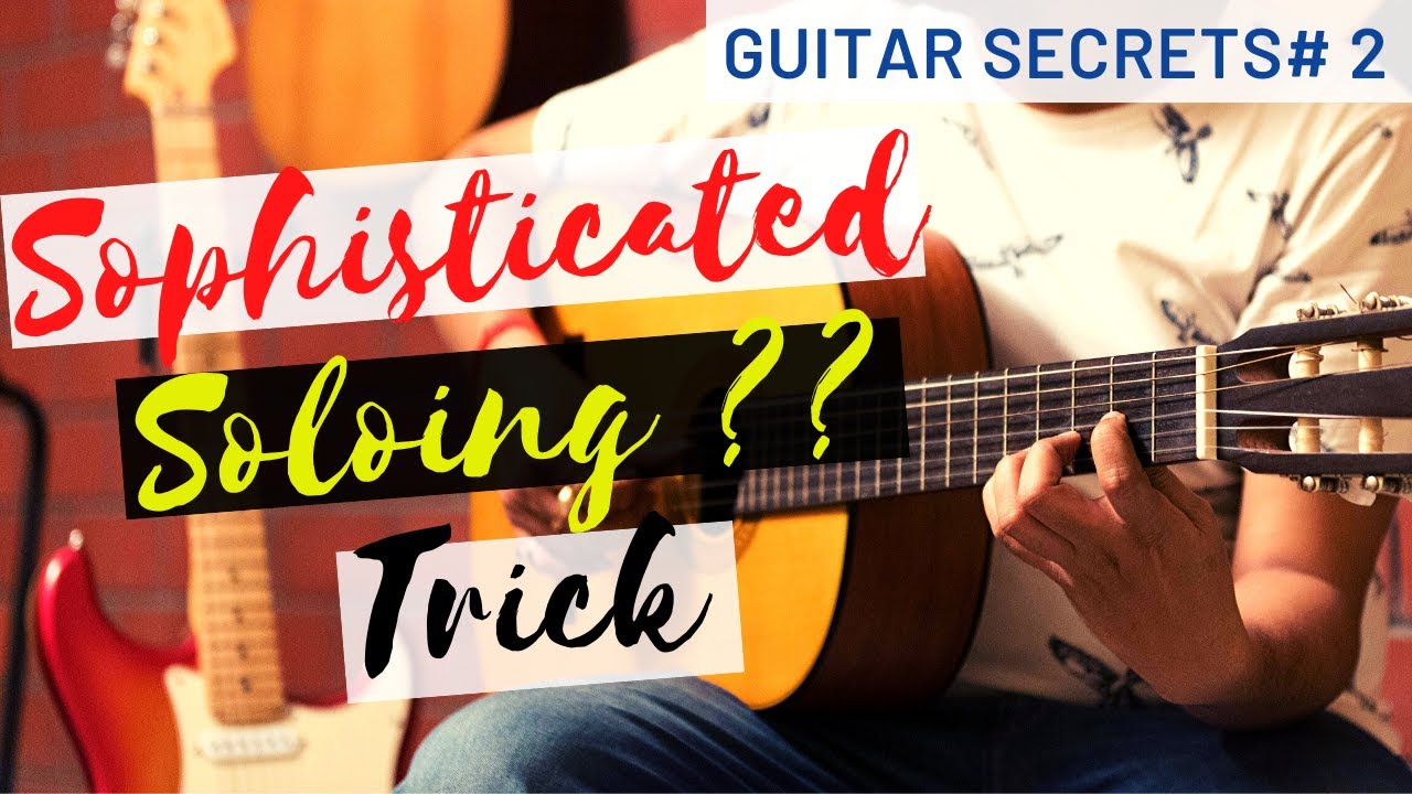 Easy Soloing Trick to Sound sophisticated - Guitar Secrets - Episode 2