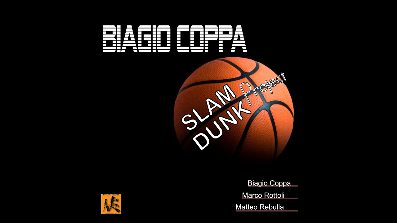 Biagio Coppa Trio- SLAM DUNK PROJECT - Slam Dunk-