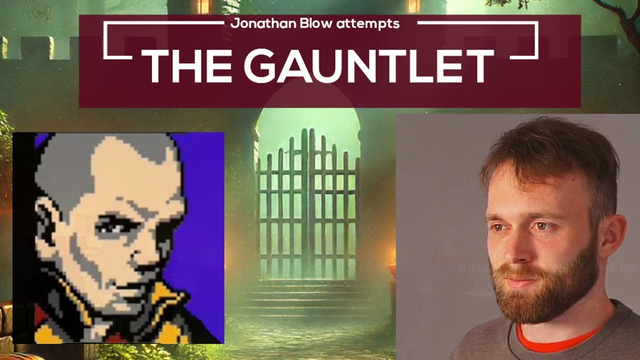Jonathan Blow - The Gauntlet