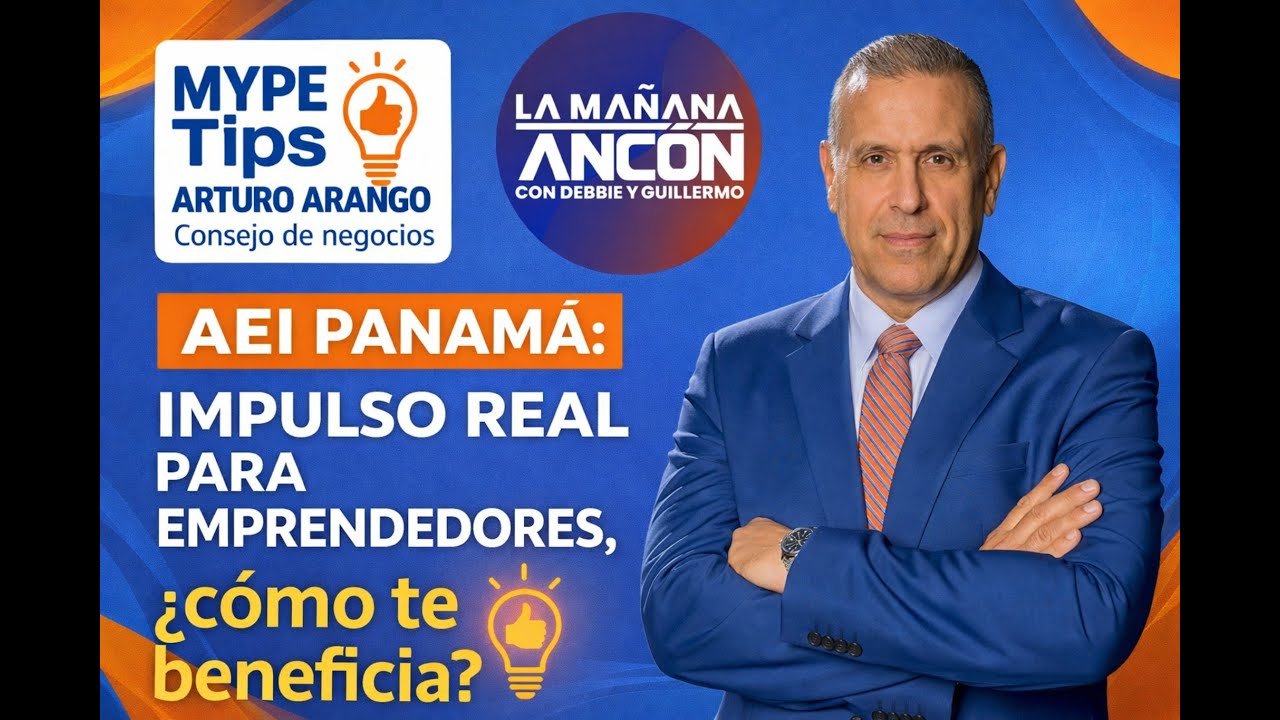 #MYPETIPS con Arturo Arango: AEI Panamá: Impulso real para emprendedores, ¿cómo te beneficia?