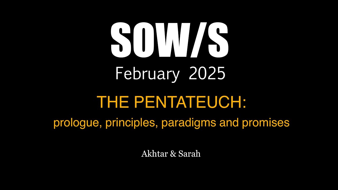 25 02 SOWS - THE PENTATEUCH: prologue, principles, paradigms and promises.