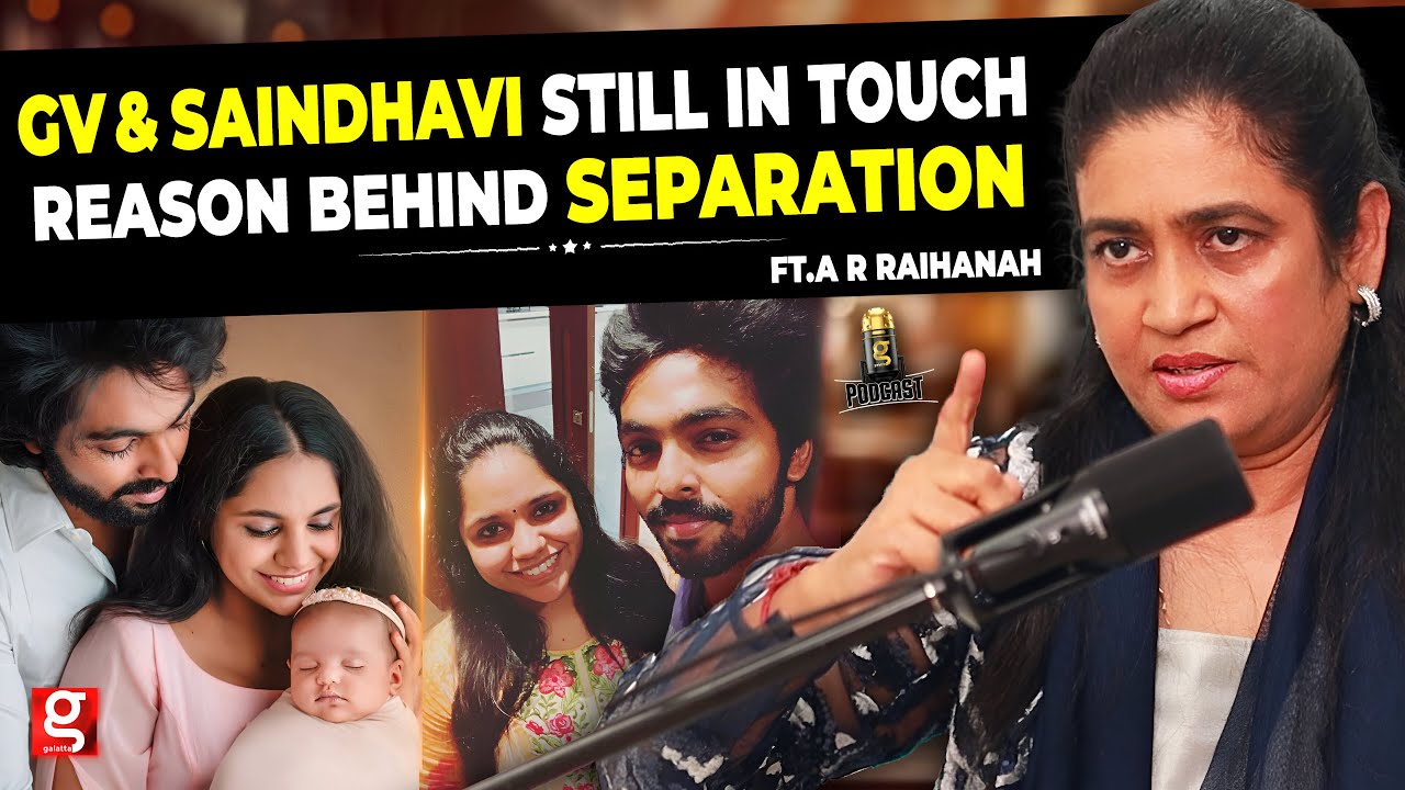 Saindhavi திரும்ப வீட்டுக்கு வா😍 அவங்கள நான் பிரிக்கல...🥹இத பத்தி GV கிட்ட பேசும்போது..- AR Raihanah