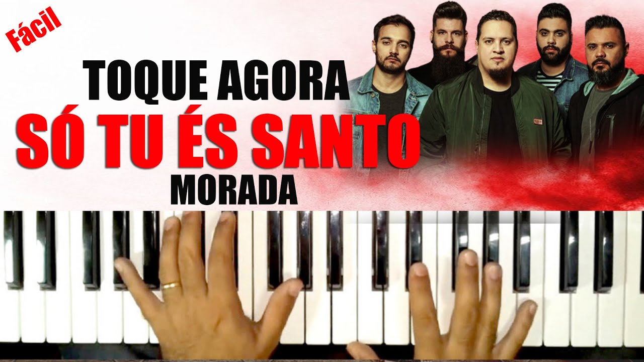SÓ TU ÉS SANTO MORADA NO TECLADO - AULA COMPLETA