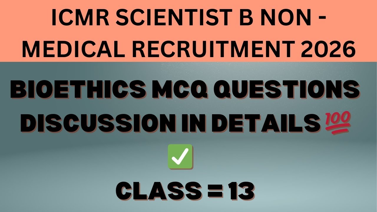 ICMR SCIENTIST B NON MEDICAL BIOETHICS MCQ QUESTIONS DISCUSSION IN DETAILS 💯✅ #icmr #icmrscientistb 