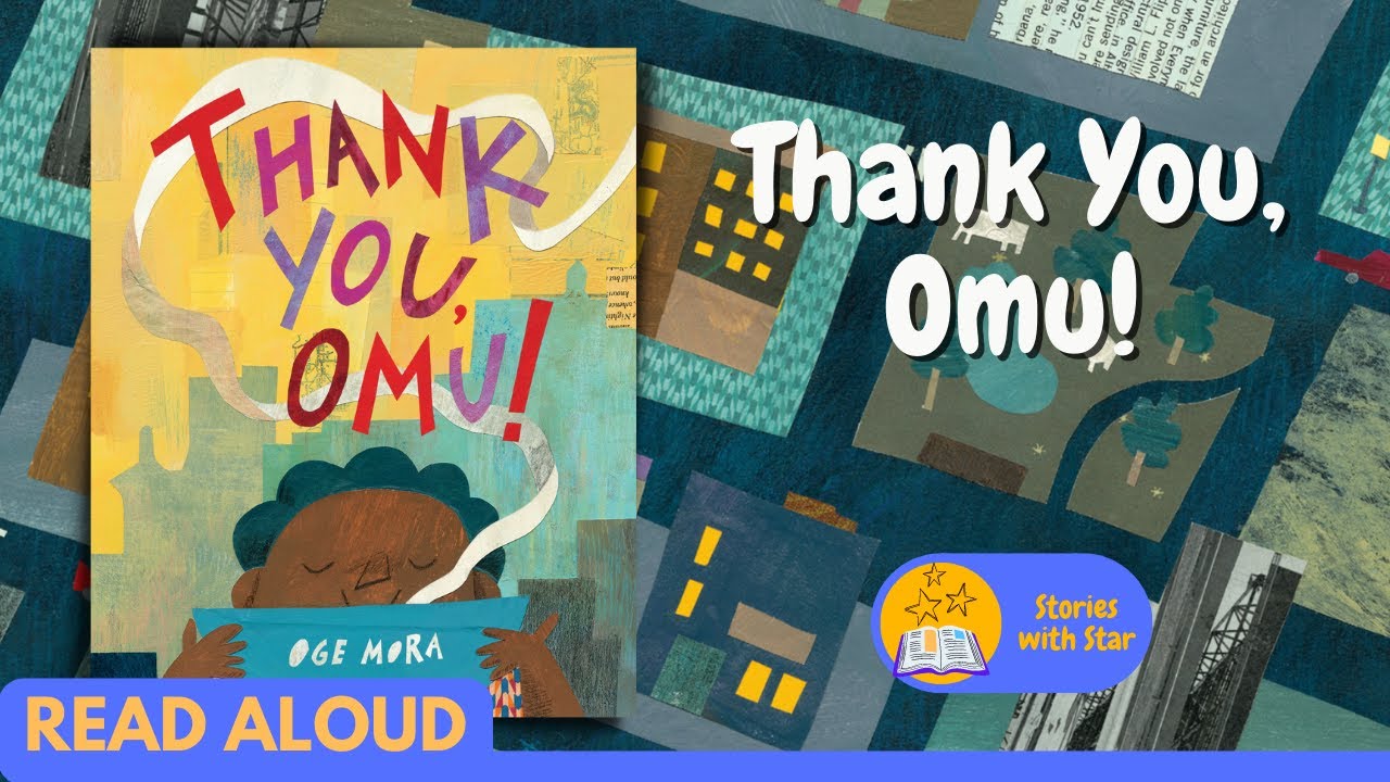 Read Aloud: Thank You, Omu! by Oge Mora | Stories with Star
