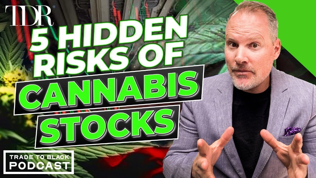 5 Hidden Risks of Investing in Cannabis&nbsp;Stocks  | Trade to Black