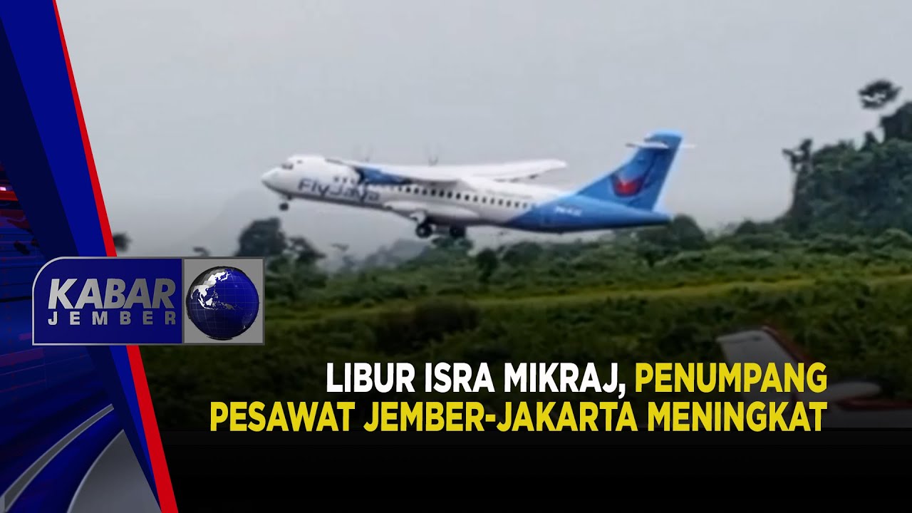Libur Isra Mikraj, Penumpang Pesawat Jember-Jakarta Meningkat | KABAR JEMBER