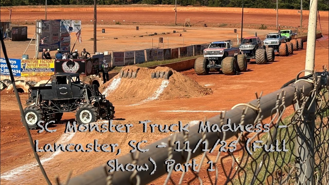 SC Monster Truck Madness - Lancaster, SC - 11/1/25 (Full Show) Part 1