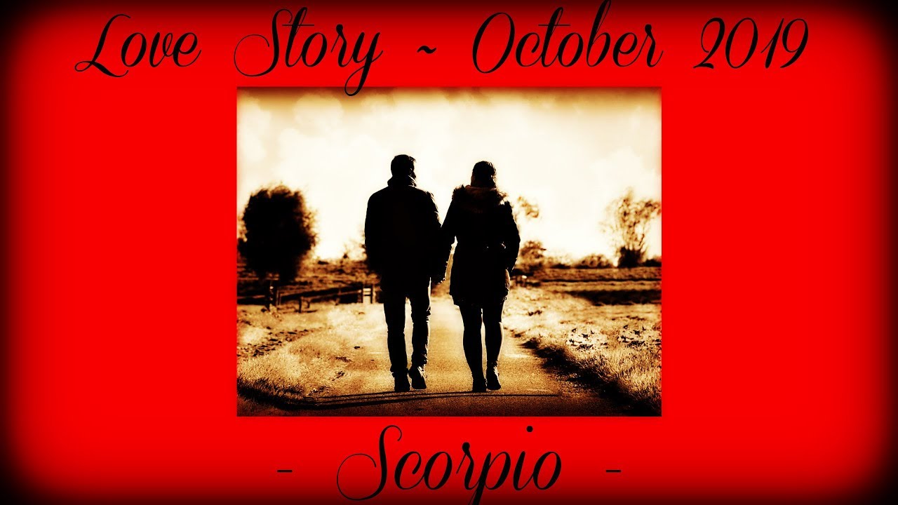 Scorpio ~ I'm so VERY sorry...please forgive me! ~ Love Story October 2019
