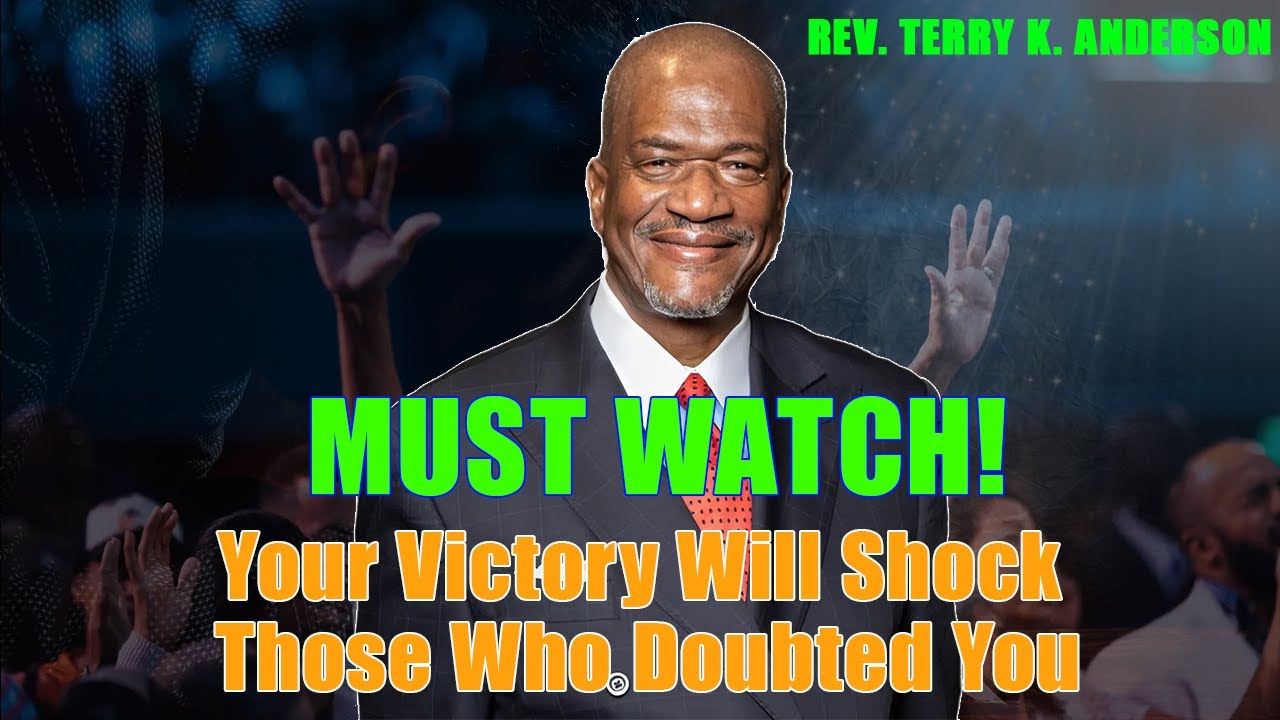 Rev. Terry K. Anderson 2026 Sermon - Your Victory Will Shock Those Who Doubted You