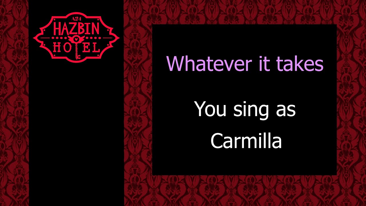 Whatever it takes - Karaoke - You sing Carmilla
