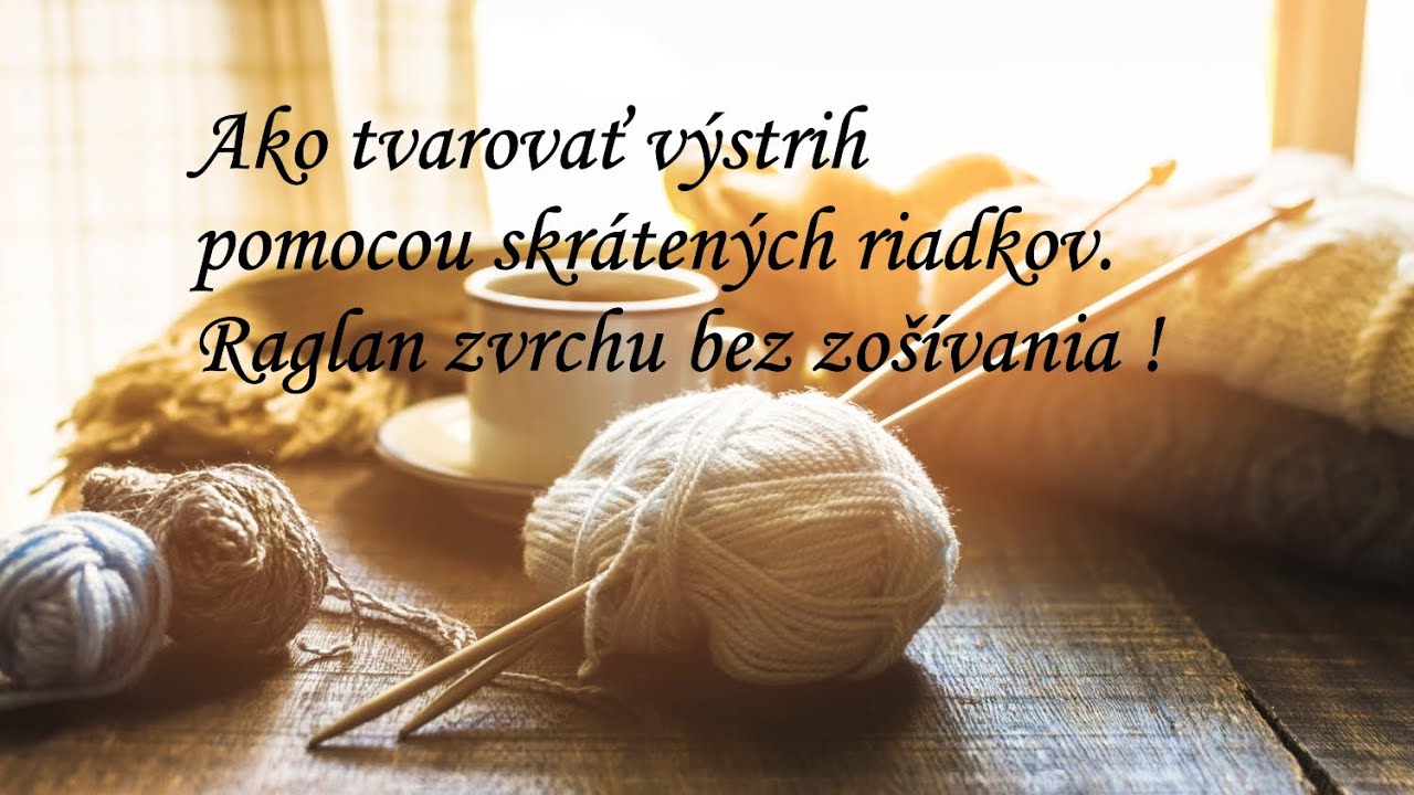 Raglan zvrchu bez zošívania, tvarovanie okrúhleho výstrihu od A po Z !#knitting #navod #raglan