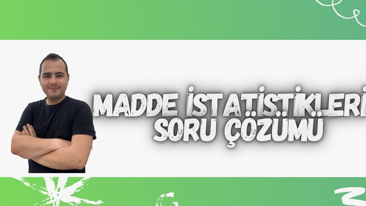 İSTATİSTİK(MADDE) SORU ÇÖZÜMÜ-8