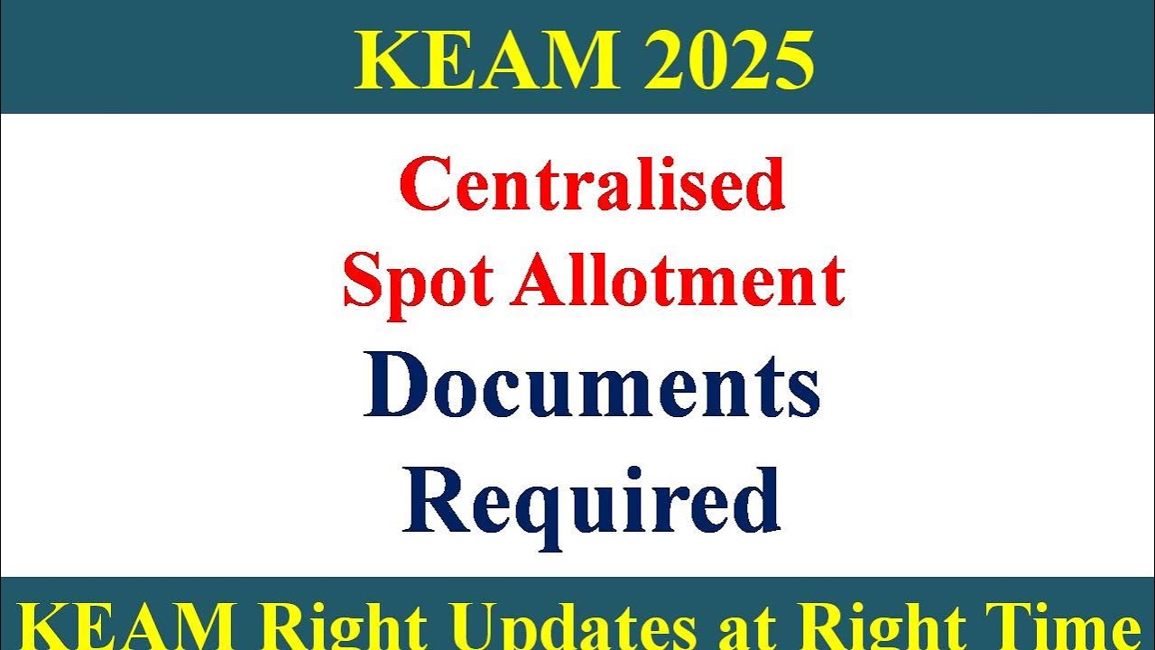 KEAM 2025 ll Documents for Spot Allotment