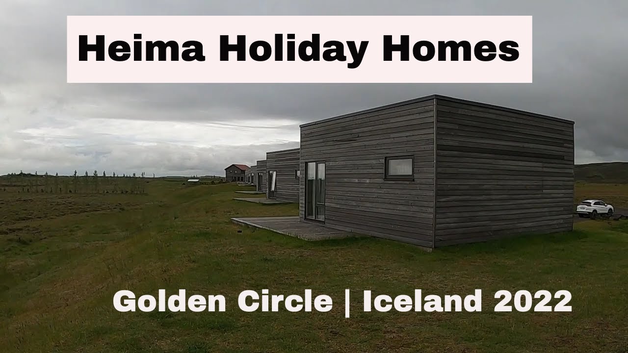 Heima Holiday Homes Tour | Golden Circle, Iceland 2022