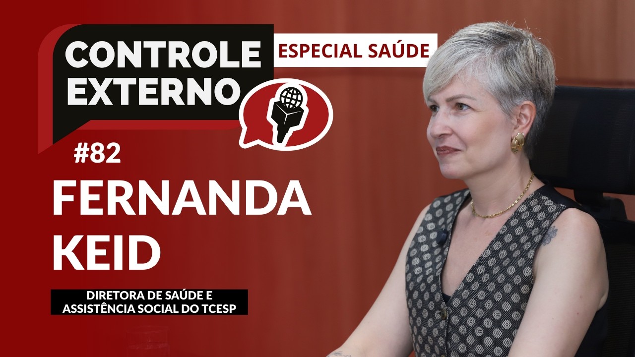 Controle Externo 82 - Especial Saúde: Fernanda Keid