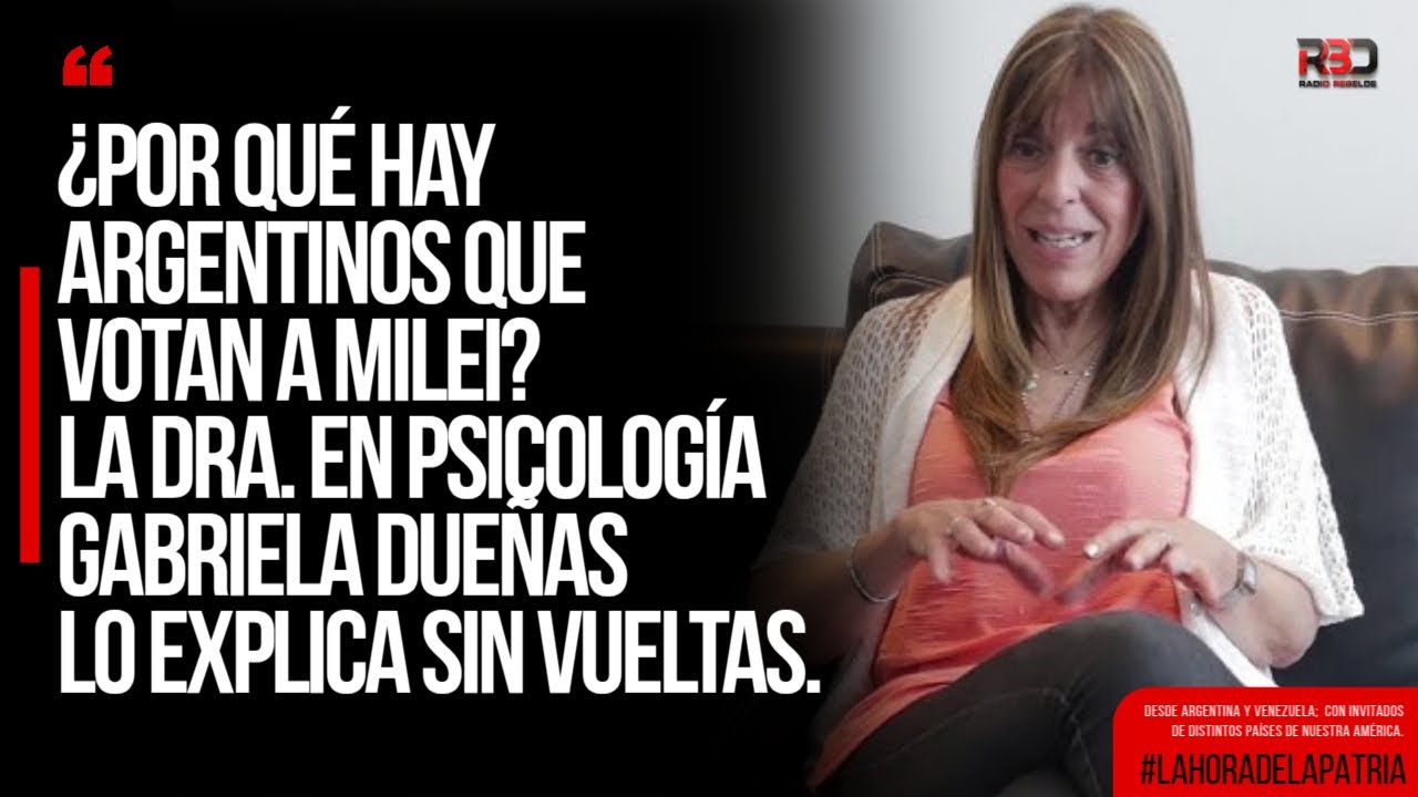 La pregunta que nadie quiere hacer: ¿por qué votan a Milei? La Dra. Gabriela Dueñas te lo cuenta