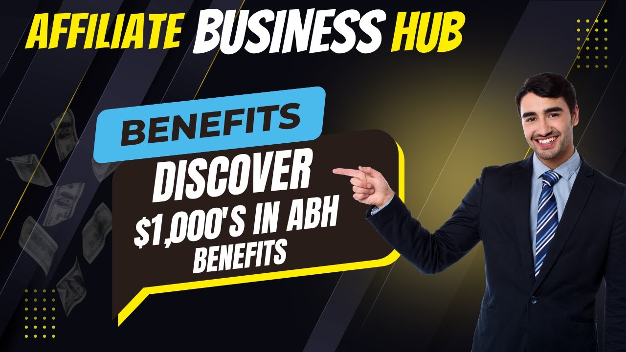 Affiliate Business Hub Review - ABH Benefits - Affiliate Business Hub