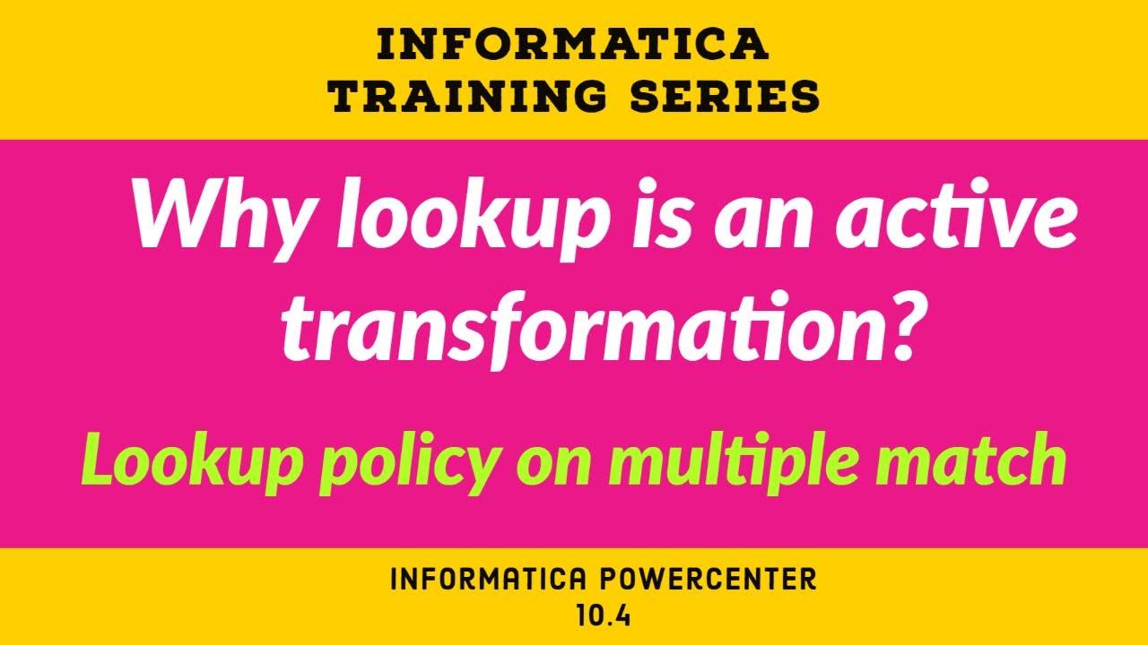 why lookup is an active transformation lookup policy on multiple match