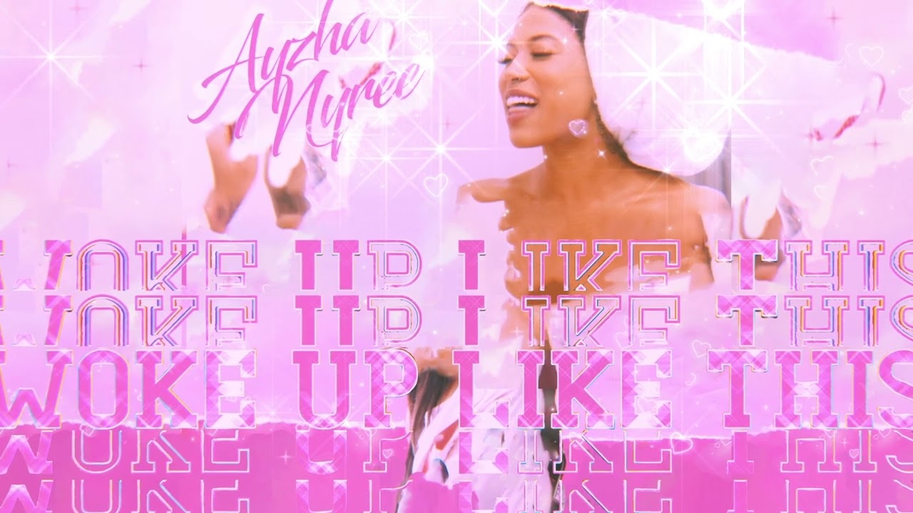 Ayzha Nyree - Woke Up Like This (Official Audio)