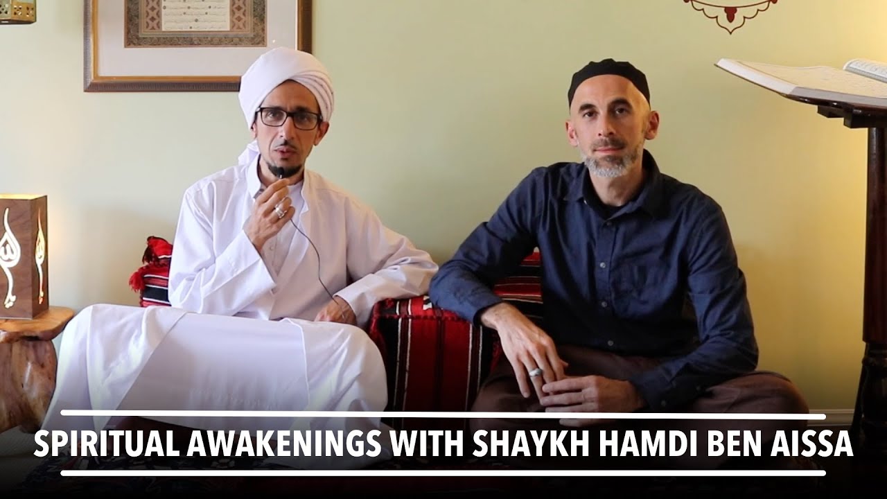 Shaykh Hamdi Ben Aissa on Spiritual Awakenings in Islam