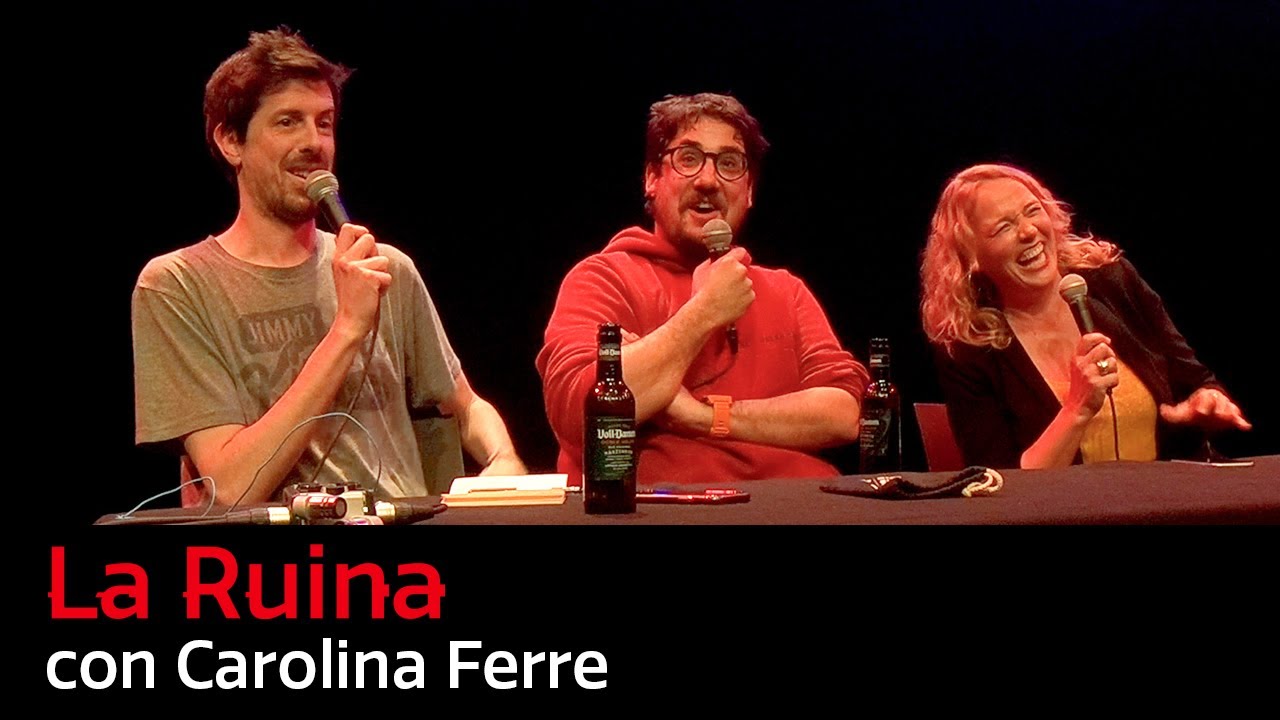 152. La Ruina (con Carolina Ferre)