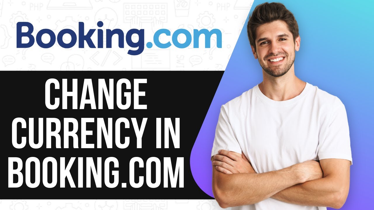 How To Change Currency In Booking.Com For Accurate Pricing