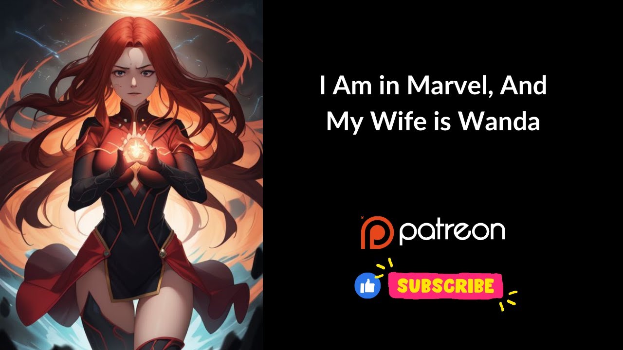 American Comics: I Am in Marvel, And My Wife is Wanda! Part 1 | Audiobook | Marvel | Fanfiction