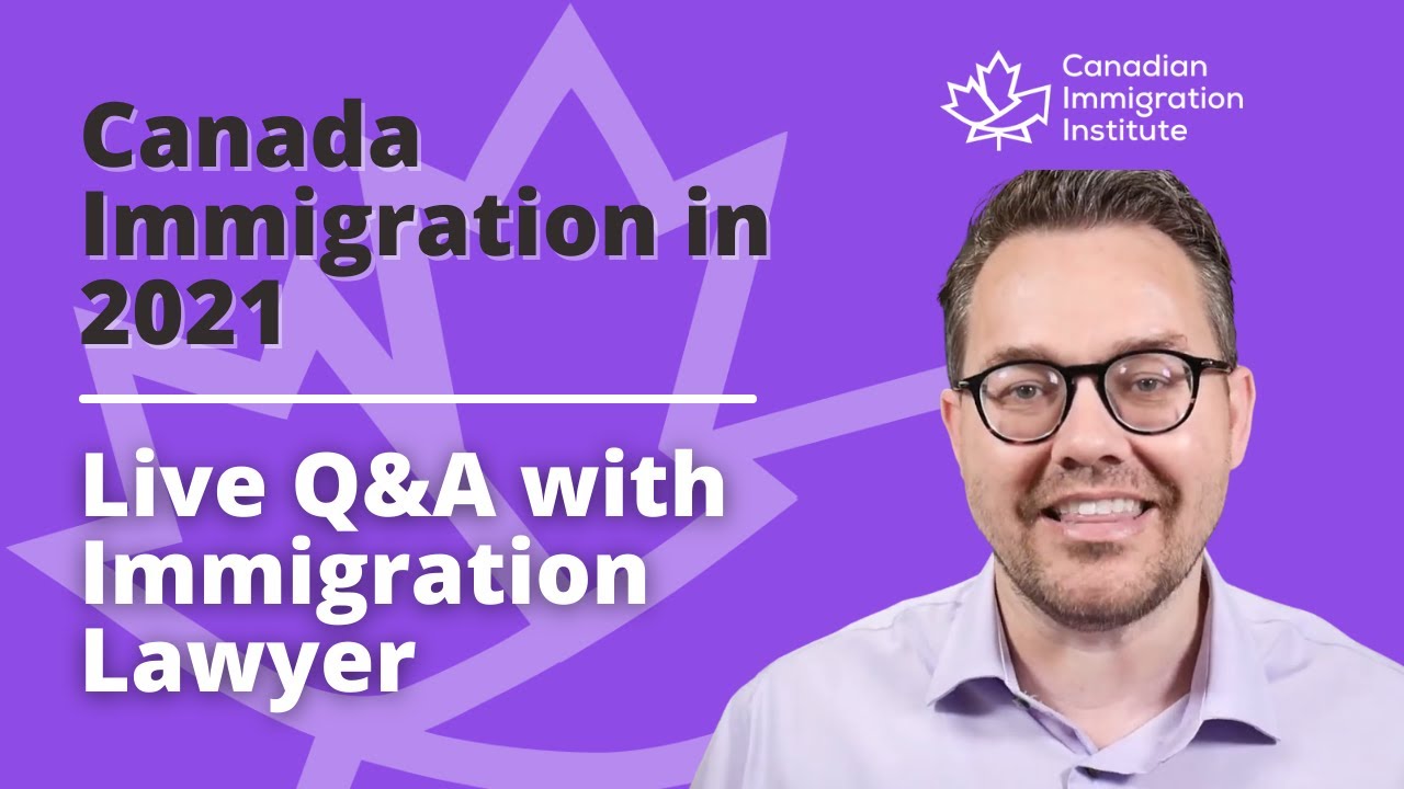 Canada Immigration 2021 - Live Q&A