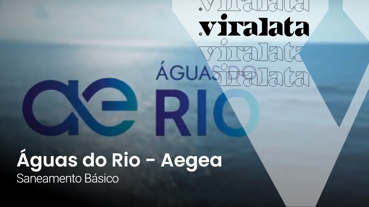 Águas do Rio - Aegea - Saneamento Básico