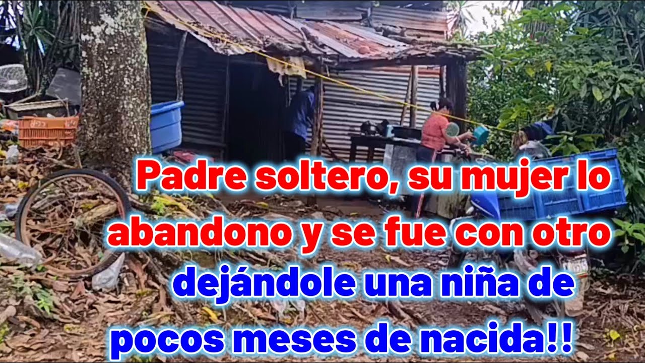 Padre soltero, su mujer lo abandono y se fue con otro dejándole una niña de pocos meses de nacida!!