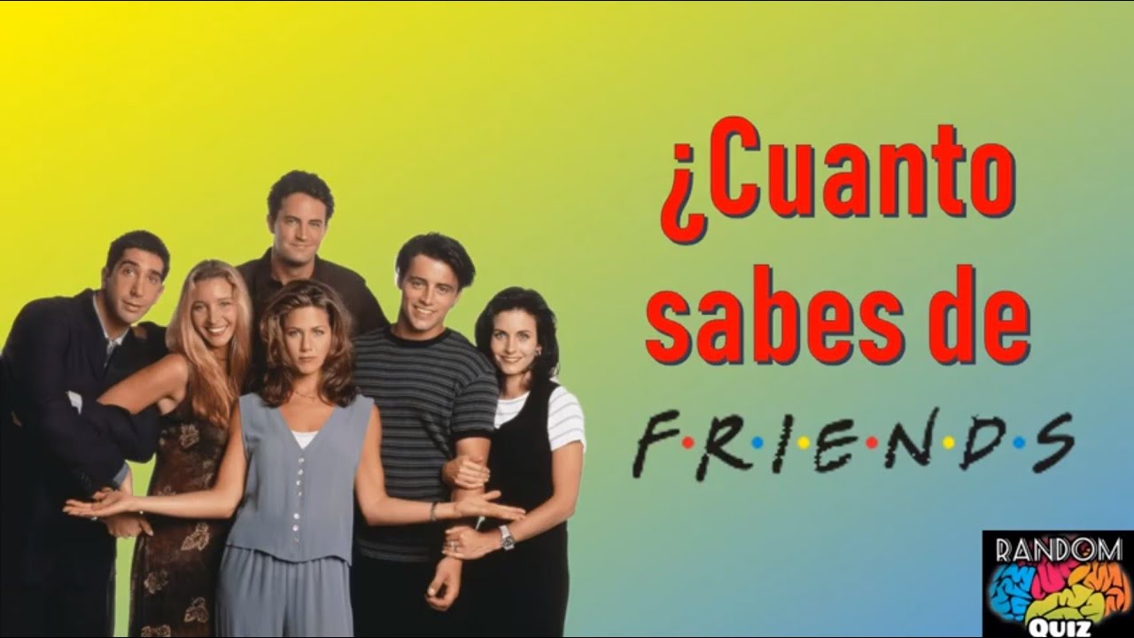 ¿Cuánto Sabes de Friends? || RandomQuiz