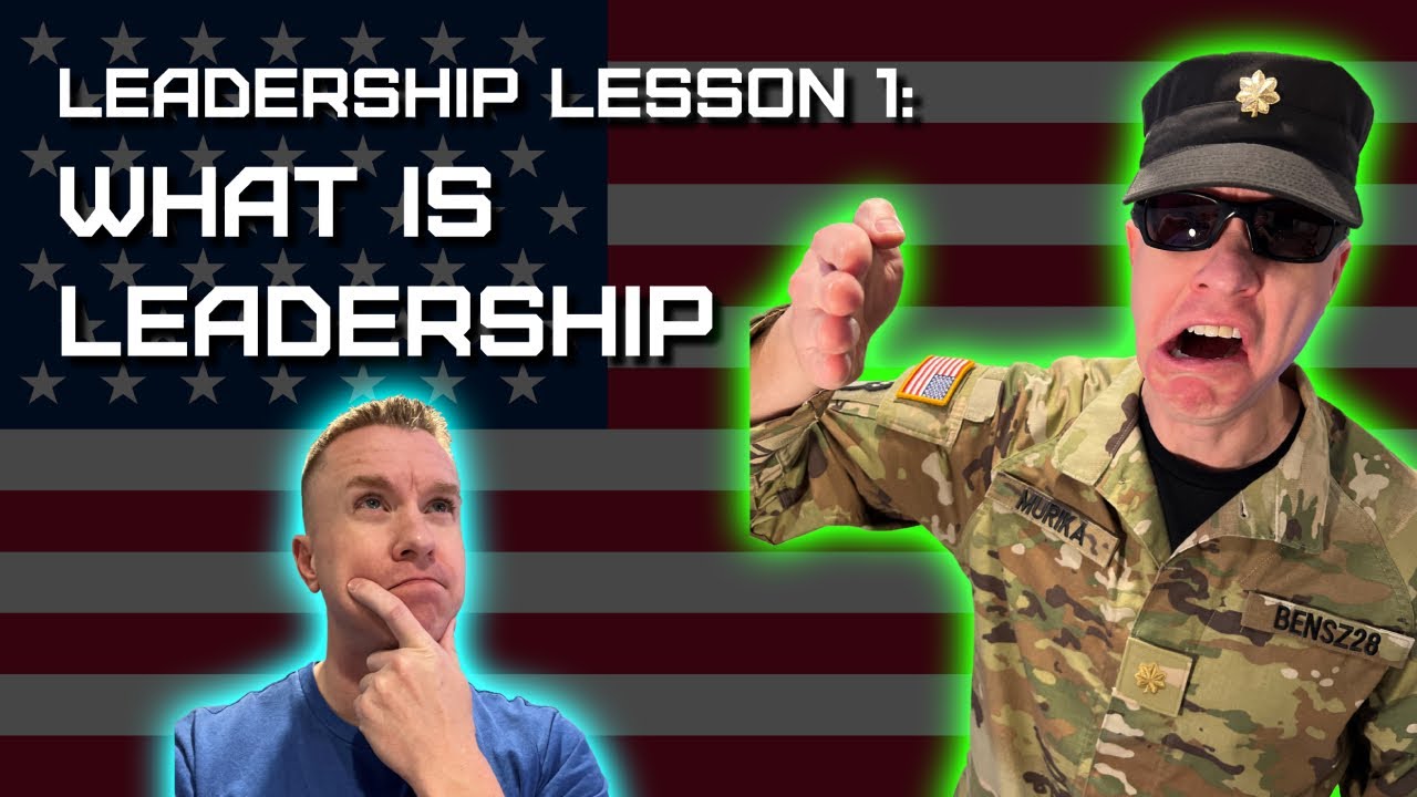 Military Leadership Lesson 1: What is Leadership?
