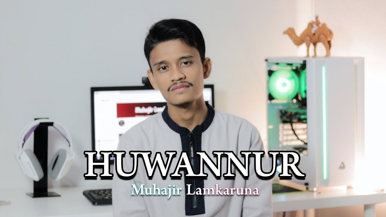 HUWANNUR By Muhajir Lamkaruna || cover song
