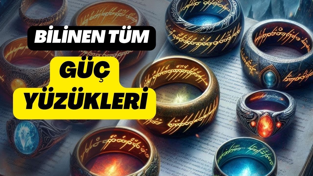 ORTA DÜNYA'NIN GÜÇ YÜZÜKLERİ (Orta Dünya-Yüzüklerin Efendisi)