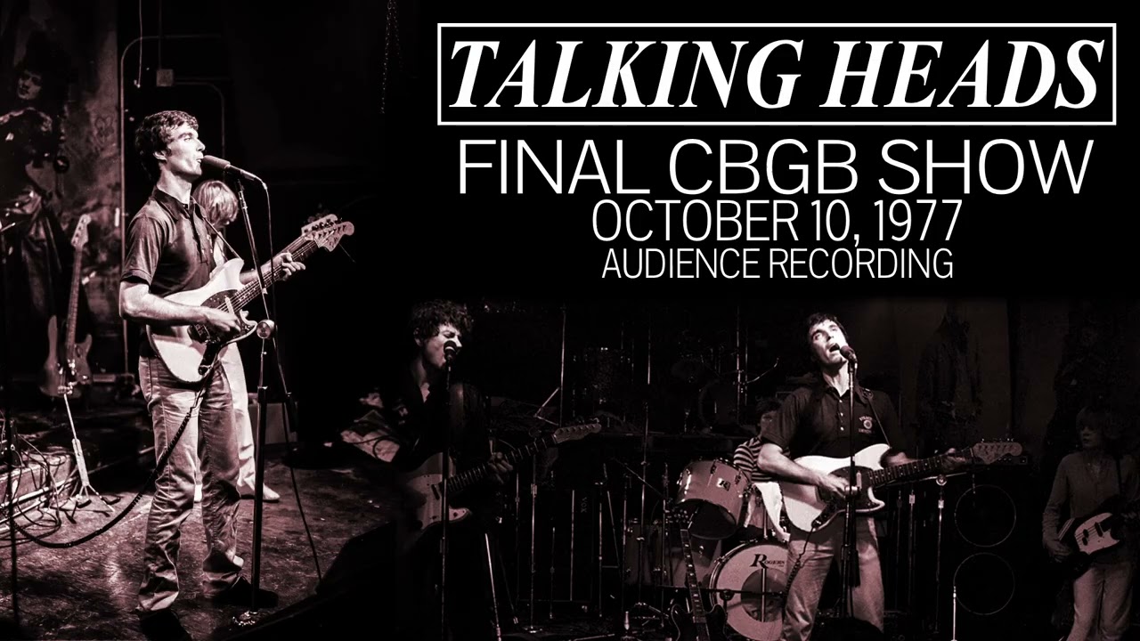 Talking Heads - Live at CBGB (October 10th, 1977) - Audience Recording