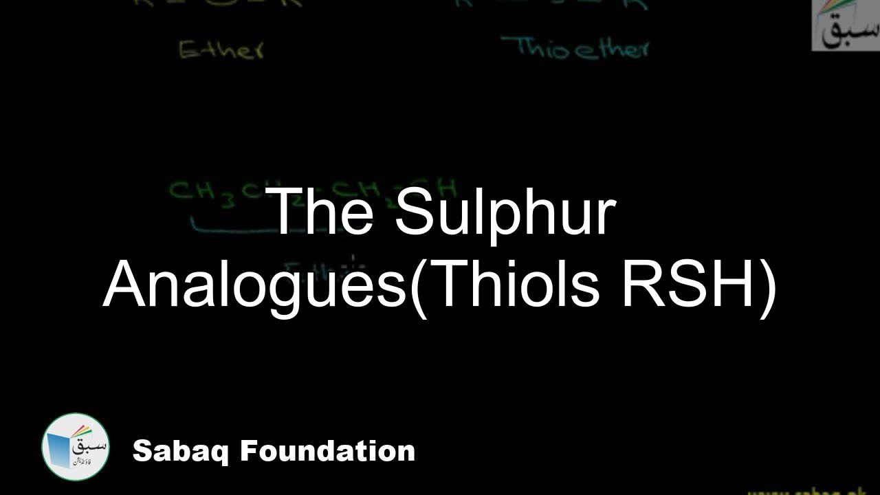 The Sulphur Analogues(Thiols RSH), Chemistry Lecture | Sabaq.pk