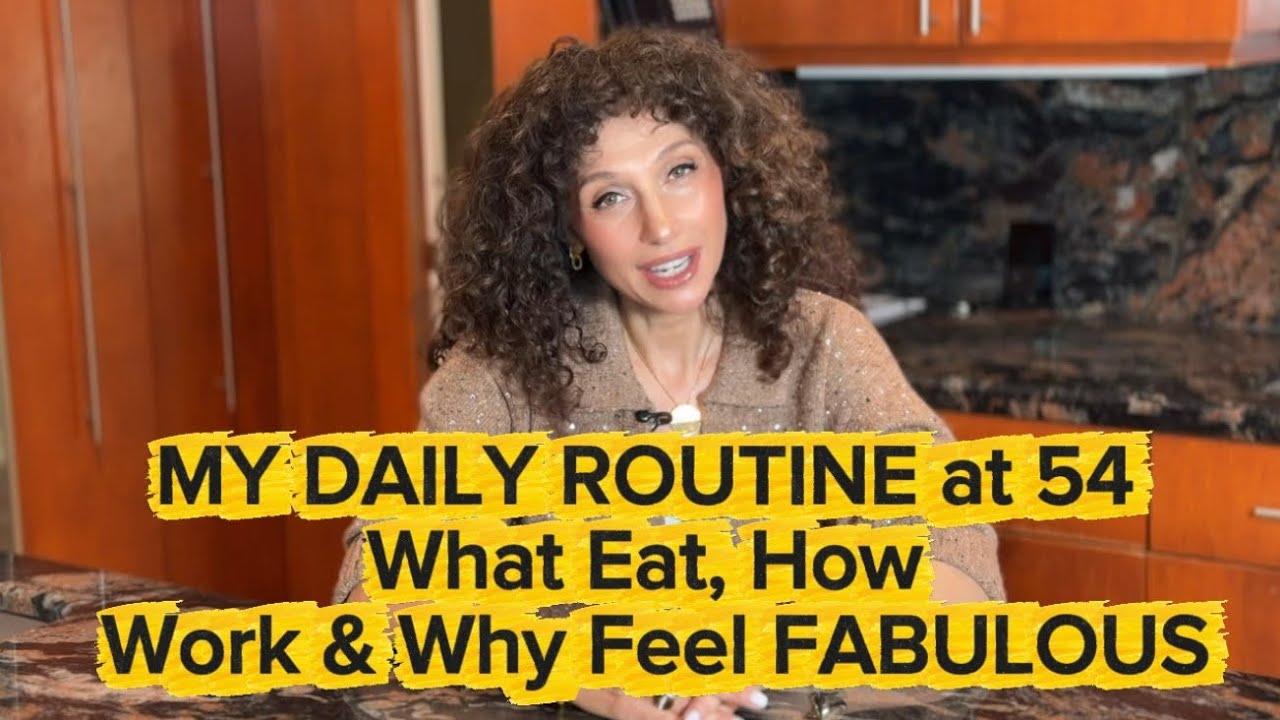 MY DAILY ROUTINE at 54 | What I Eat, How I Work & Why I Feel FABULOUS