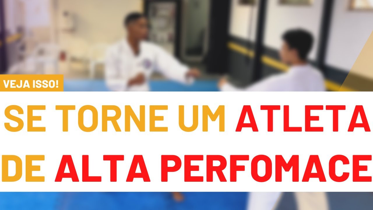 3 DICAS PARA SE TORNAR UM ATLETA DE ALTA PERFOMACE NO COMPETITIVO | KARAT&Ecirc; &Otilde;KAMI
